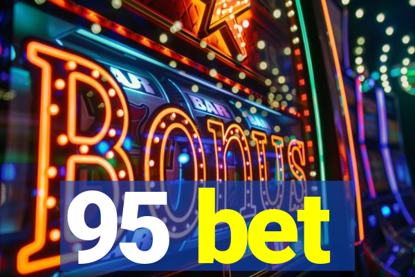 95 bet
