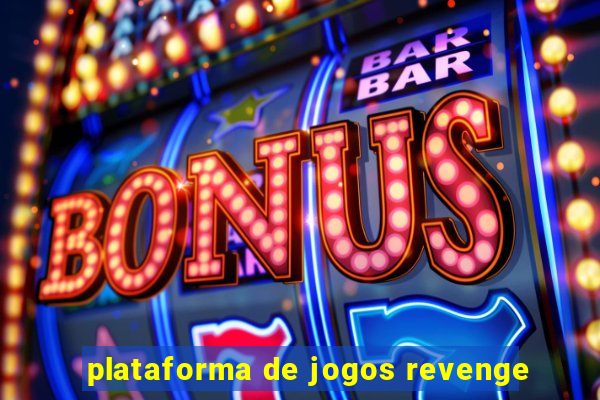 plataforma de jogos revenge