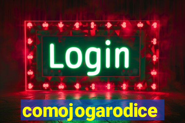 comojogarodice