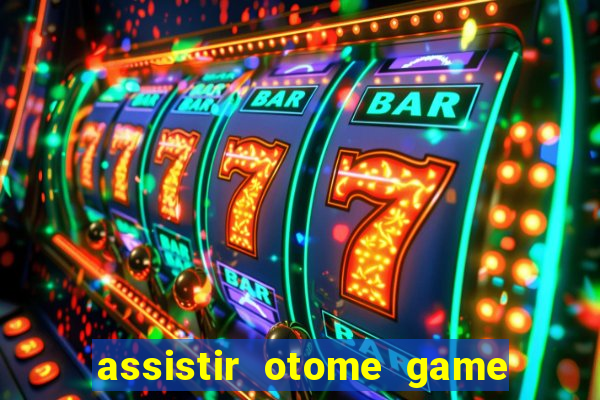 assistir otome game sekai dublado