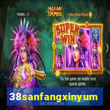 38sanfangxinyuming.com