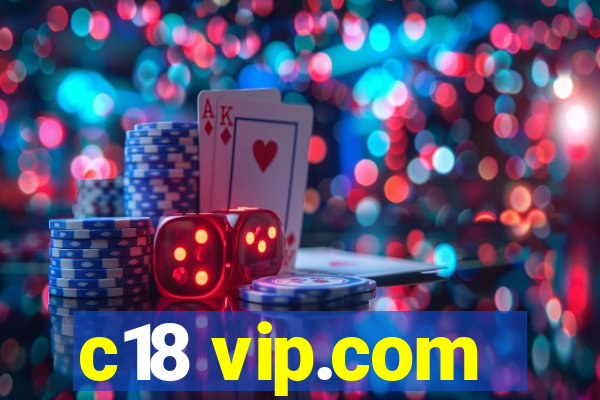 c18 vip.com