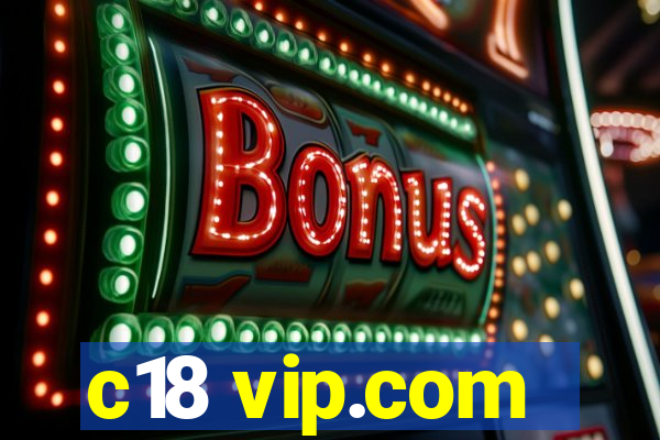 c18 vip.com