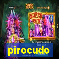 pirocudo
