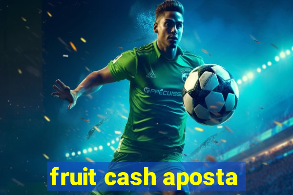 fruit cash aposta