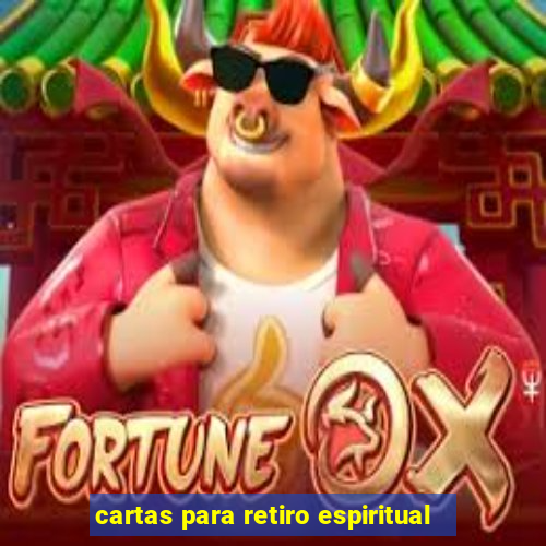 cartas para retiro espiritual