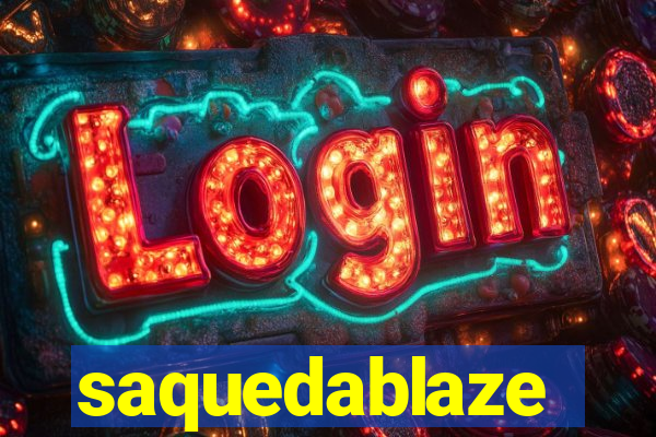 saquedablaze