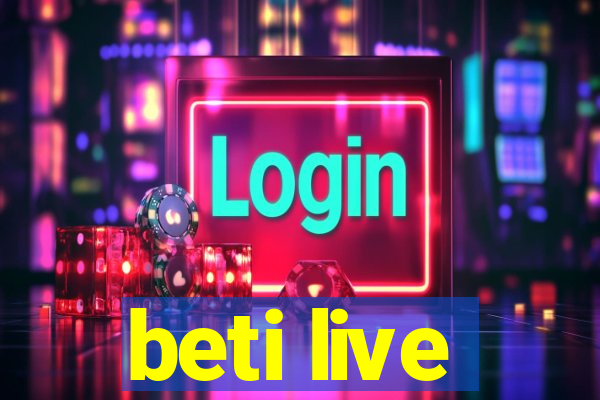 beti live