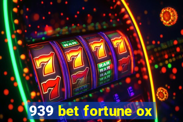 939 bet fortune ox