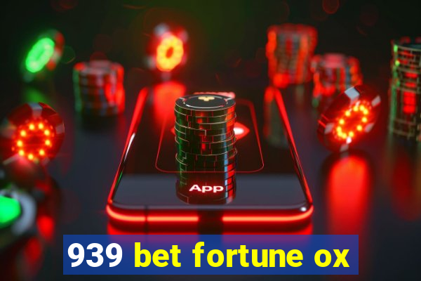 939 bet fortune ox