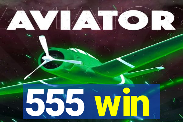 555 win