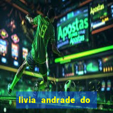 livia andrade do silvio santos nua