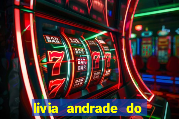 livia andrade do silvio santos nua