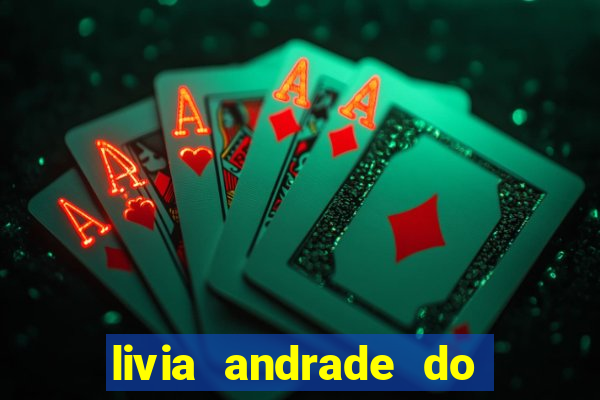 livia andrade do silvio santos nua