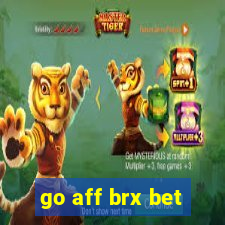 go aff brx bet