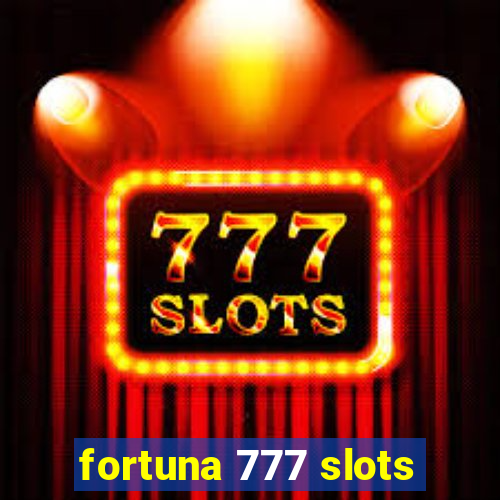 fortuna 777 slots