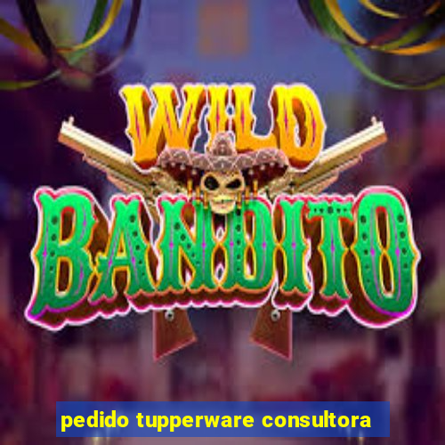 pedido tupperware consultora