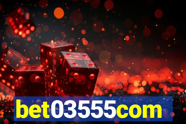bet03555com