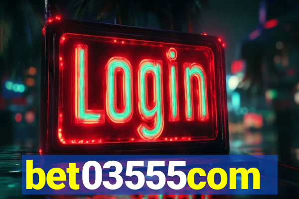 bet03555com