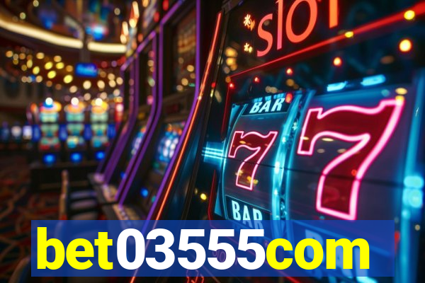 bet03555com