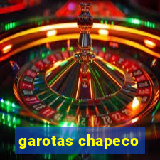 garotas chapeco