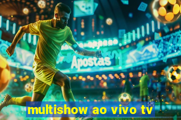 multishow ao vivo tv