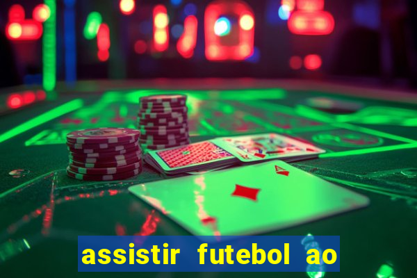 assistir futebol ao vivo multi multicanal