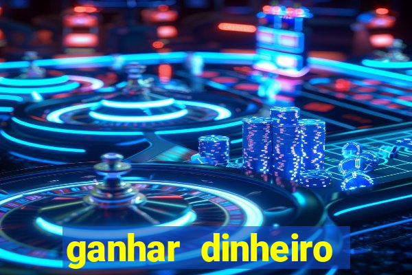 ganhar dinheiro jogando sem precisar depositar