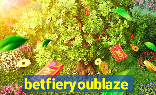 betfieryoublaze