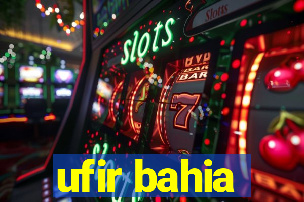ufir bahia