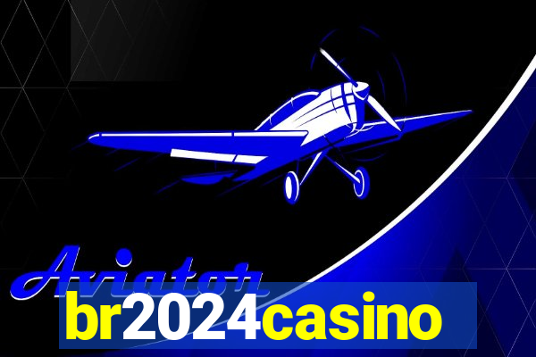 br2024casino
