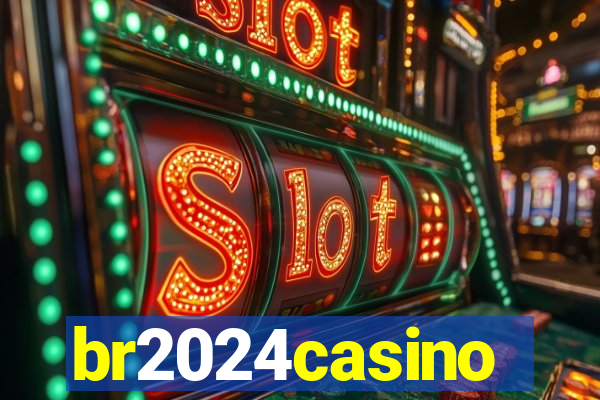 br2024casino