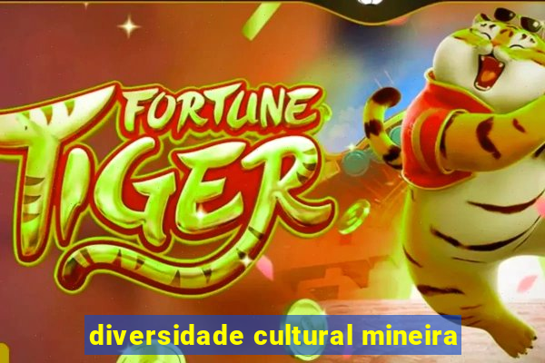 diversidade cultural mineira