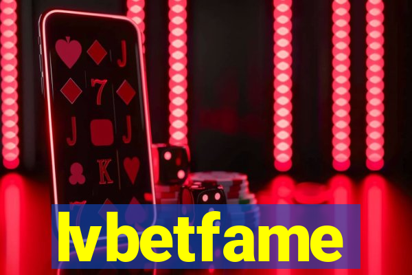 lvbetfame