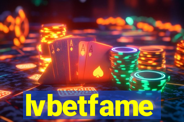lvbetfame
