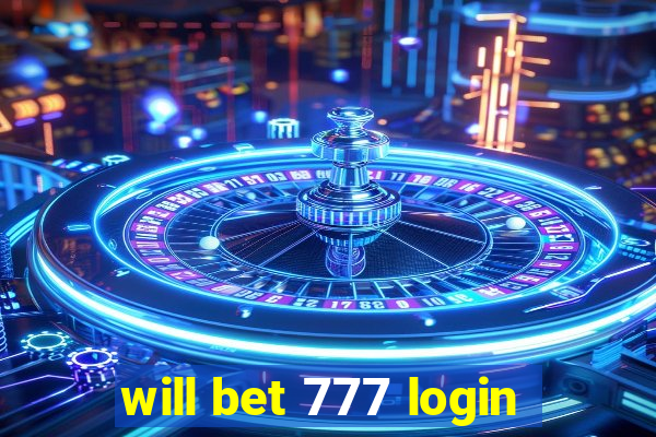 will bet 777 login