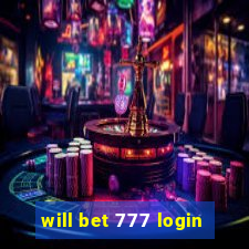 will bet 777 login