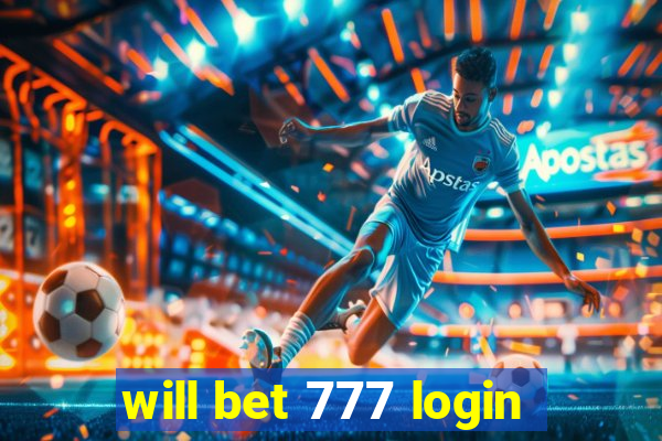 will bet 777 login