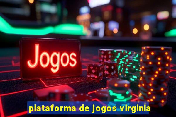 plataforma de jogos virginia