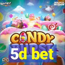 5d bet