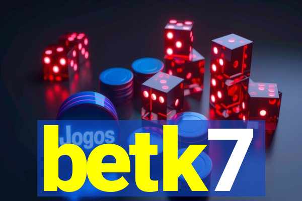 betk7