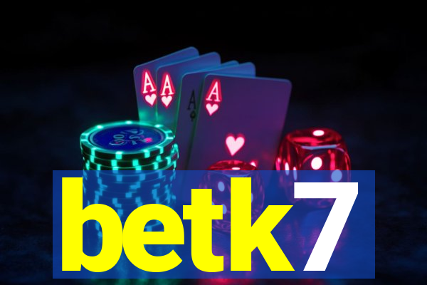 betk7
