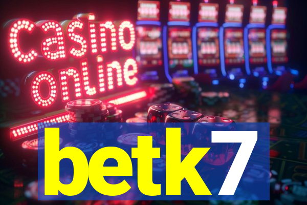 betk7