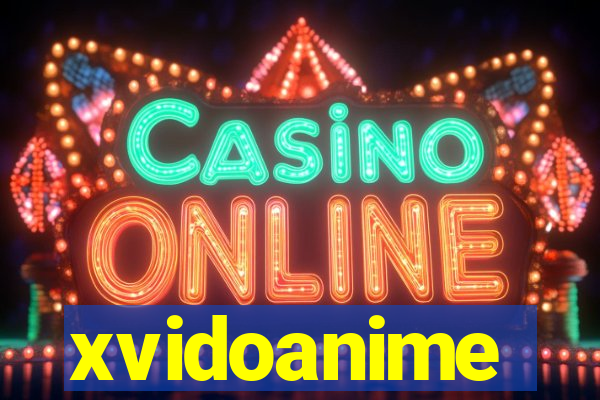 xvidoanime