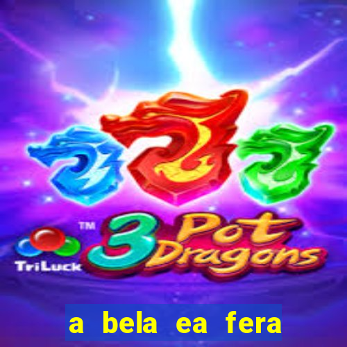 a bela ea fera 1991 filme completo dublado