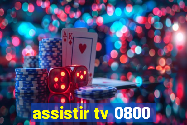 assistir tv 0800