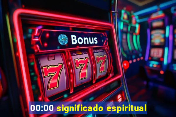 00:00 significado espiritual