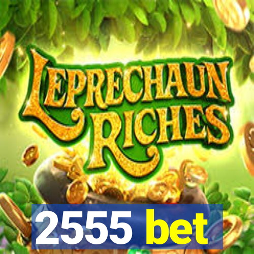 2555 bet
