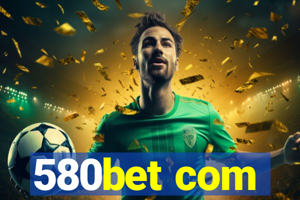 580bet com