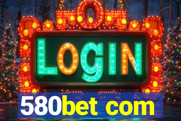 580bet com